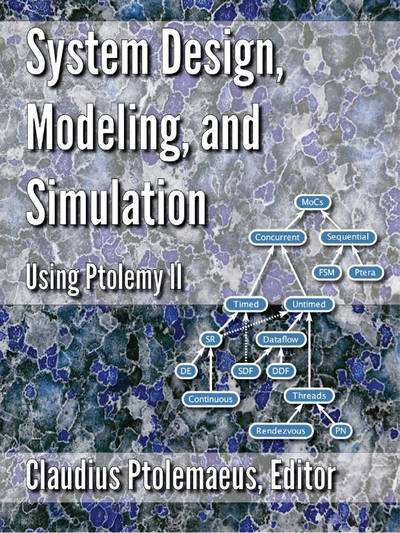 System Design, Modeling, and Simulation using Ptolemy II