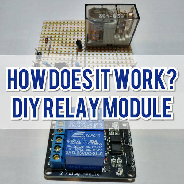 How Does It Work: DIY Relay Modules
