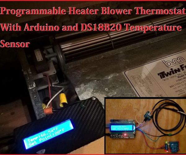 Arduino Programmable Heater Blower Thermostat With DS18B20 Temperature Sensor