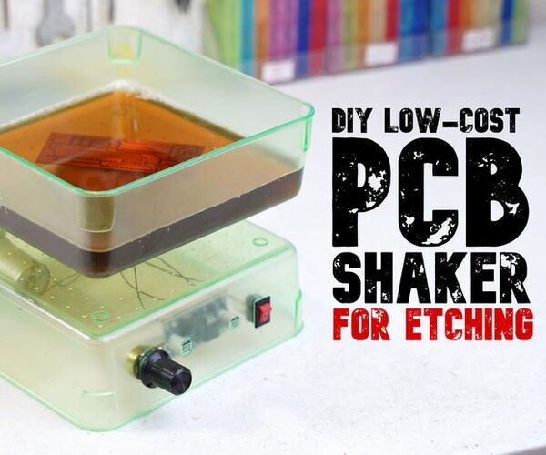 DIY PCB Shaker (Low-Cost)