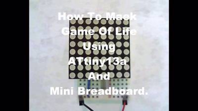 How to Maek Game of Life Using ATtiny13A and Mini Breadboard