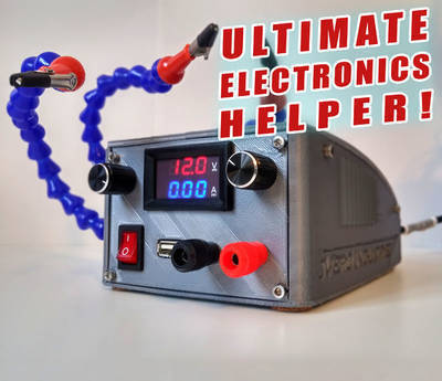 Ultimate Electronics Helper || Variable Bench Top PSU With Helping Hands