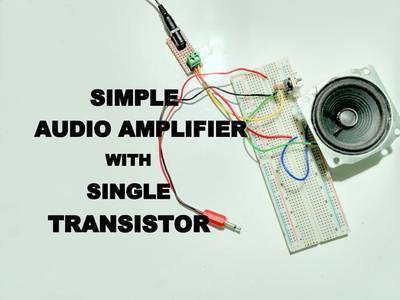 Simple Audio Amplifier Using Single Transistor