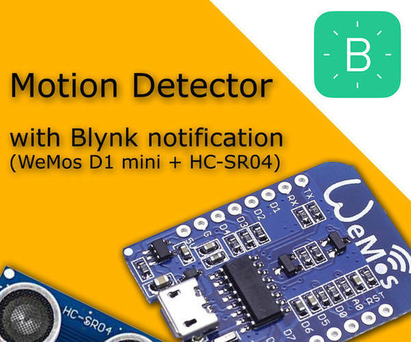 Motion Detector With Blynk Notifications (WeMos D1 Mini + HC-SR04)