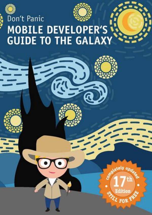 Don't Panic: Mobile Developer's Guide to The Galaxy, 17th Edition
