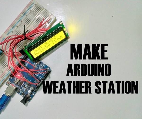 How to Make Simple Weather Station Using Arduino