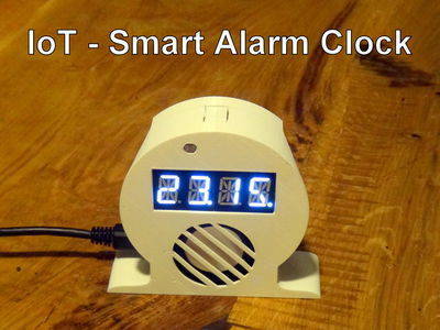 IoT Smart Alarm Clock (Open Source Project)