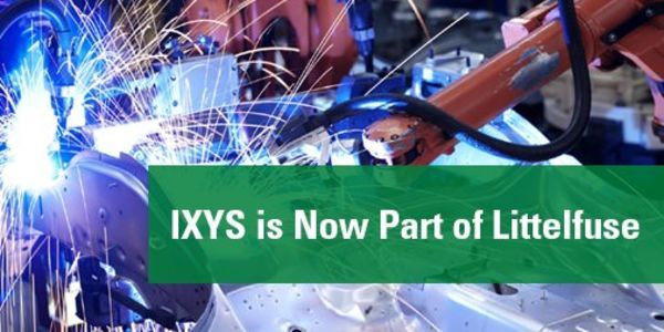 Littelfuse Completes Acquisition of IXYS Corporation