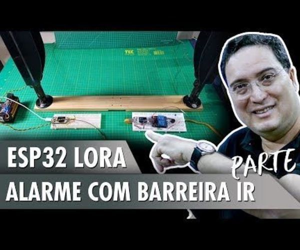 ESP32 LORA - Alarm With IR Barrier