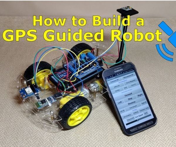 How to Build a GPS Guided Robot
