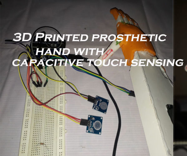 3D Printed Prosthetic Hand With Capacitive Touch Sensing
