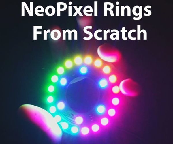 Custom NeoPixel Rings From Scratch!