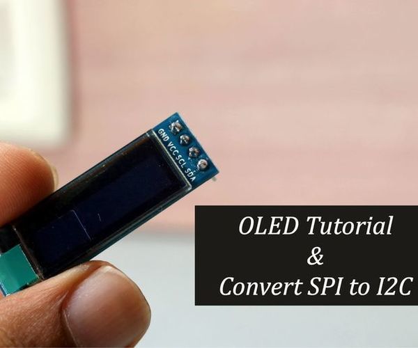 OLED Tutorial | Convert SPI to I2C