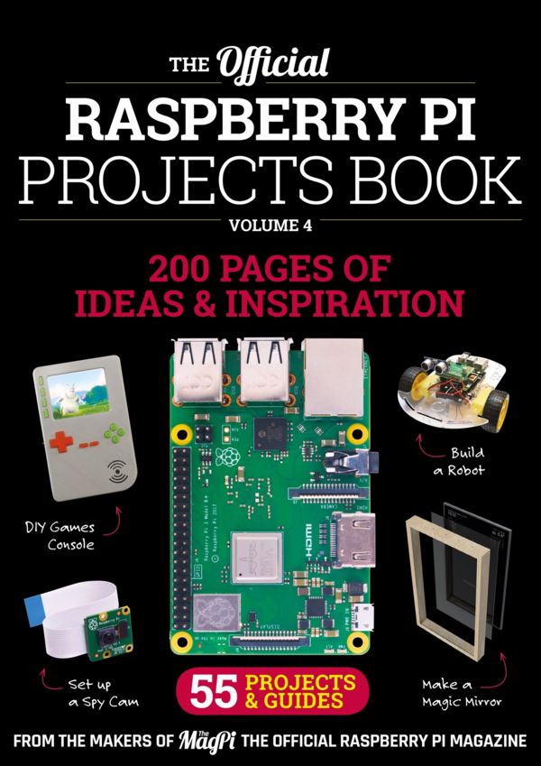 The Official Raspberry PI Projects Book Volume 4