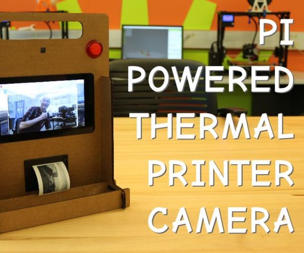 Pi-Powered Thermal Printer Camera