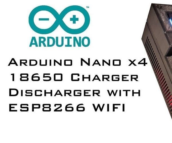 Arduino Nano 4x 18650 Smart Charger / Discharger