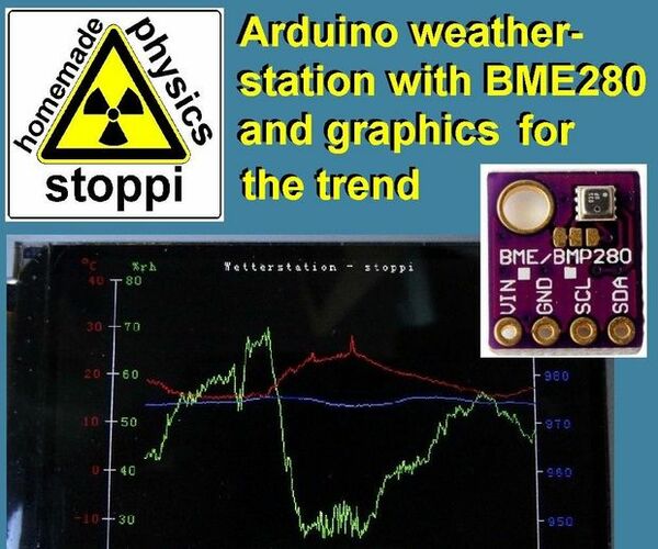 Weather-station With Arduino, BME280 & Display for Seeing the Trend Within the Last 1-2 Days