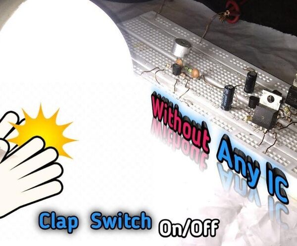 How to Make Clap ON/OFF Switch || Without Any IC