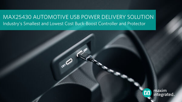 Maxim Integrated’s Automotive Buck-Boost Controller Enables Automotive USB Power Delivery Ports with Industry’s Smallest Solution Size and Lowest Cost