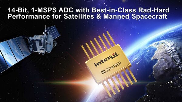 Renesas’ Intersil Brand 14-Bit, 1-MSPS ADC Delivers Best-in-Class Radiation-Hardened Performance for Satellites, Manned Spacecraft, and Lunar Space Missions