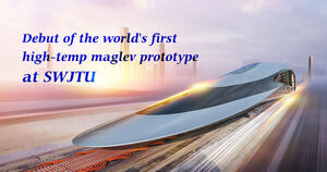 Debut of the world's first high-temp maglev prototype at SWJTU