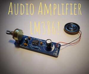 Audio Amplifier With the LM386!