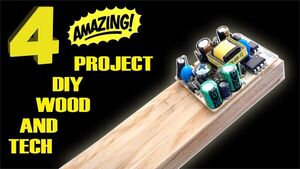 4 AMAZING project diy LOW COST wood and tech