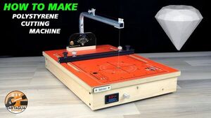 HOW TO MAKE Cutting Machine polystyrene PRO VERSION