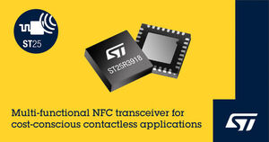 STMicroelectronics Introduces Cost-Efficient NFC Transceiver Enabling New Application Areas and Easing Customer Interaction