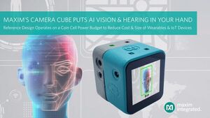 Maxim Integrated’s Hand-Held Camera Cube Reference Design Enables Artificial Intelligence at the Edge for Vision and Hearing Applications