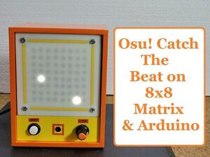 OSU! Catch the Beat Game on Homemade 8x8 Matrix