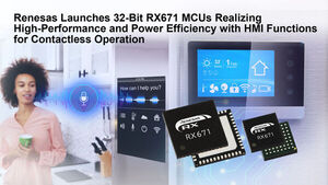 Renesas Launches 32-Bit RX671 MCUs Realizing High Performance and Power Efficiency with HMI Functions for Contactless Operation