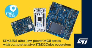 STMicroelectronics’ STM32 Ecosystem Extensions Kick-Start Development with STM32U5 Extreme Low-Power Microcontrollers