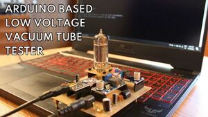 Arduino Based Low Voltage Vacuum Tube Tester