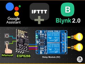 ESP01 Project Using Blynk IFTTT & Google Assistant