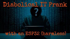 Diabolical IT Prank with an ESP32 (harmless)