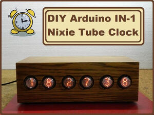 DIY Arduino IN-1 (ИН-1) Nixie Tube Clock