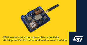 STMicroelectronics launches multi-connectivity development kit for indoor and outdoor asset tracking
