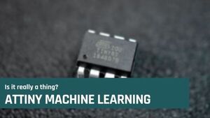 Is it really a thing? Attiny Machine Learning