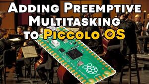 Adding Preemptive Multitasking to Piccolo OS for the Raspberry Pi Pico