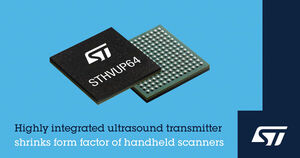Highly integrated ultrasound transmitter from STMicroelectronics boosts image quality and shrinks form factor of handheld scanners
