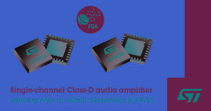 STMicroelectronics’ automotive audio power amplifiers bring digital flexibility to eCall, telematics and AVAS