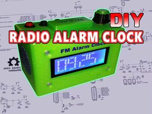 Radio Alarm Clock - Full build Tutorial (open source)