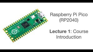 Raspberry Pi Pico Lecture 1: Course Introduction